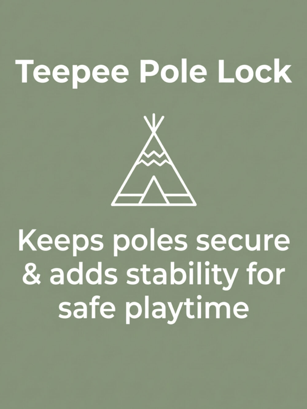 Kids teepee pole lock stabiliser to keep poles securely open during play